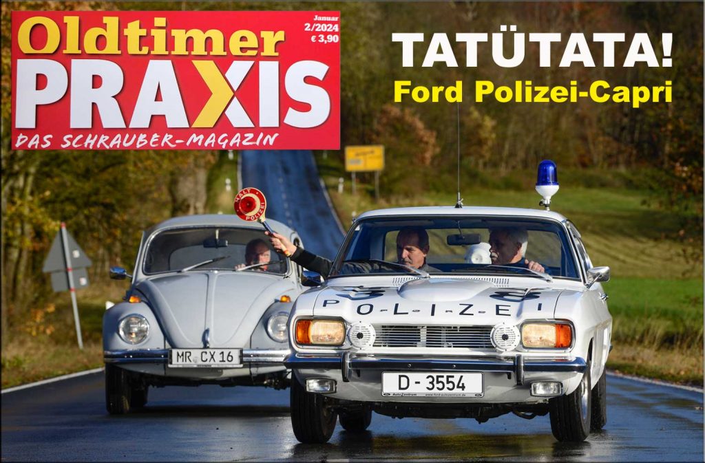 Die Zeitschrift Oldtimer-Praxis, Ausgabe 02-2024 mit der Titel-Story zum Ford-Capri aus dem Polizeioldtimer Museum Marburg