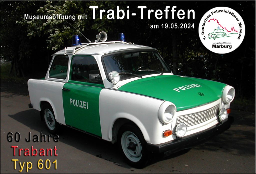 Der Trabant 601 aus dem Polizeioldtimer Museum Marburg feiert in 2024 sein 60jähriges Jubiläum