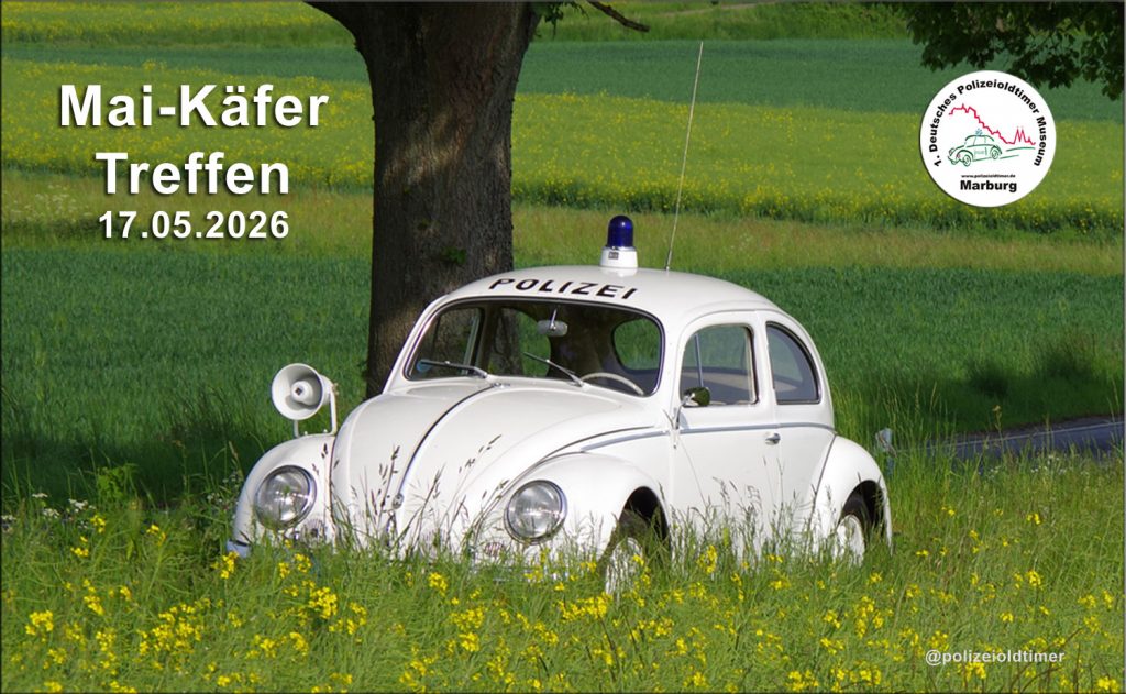 Maikäfer-Treffen im Polizeioldtimer Museum Marburg am 17. Mai 2026